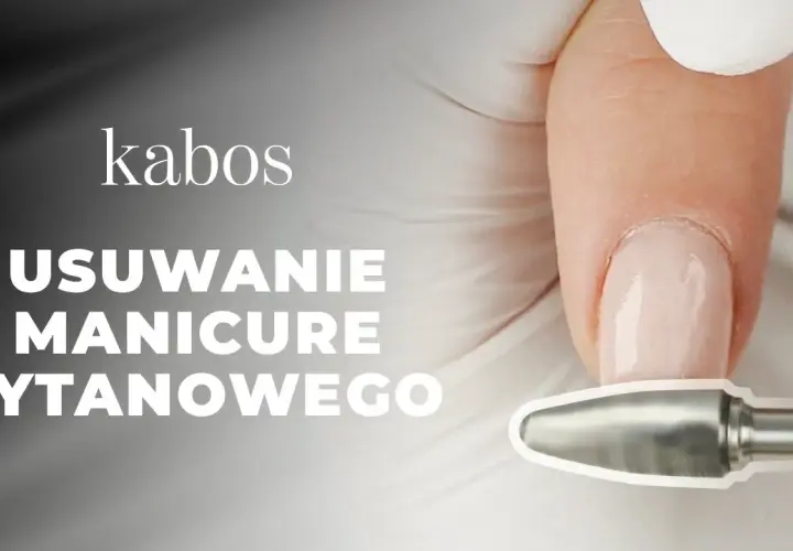 Jak zmyć manicure tytanowy - skuteczne metody i porady na łatwe usunięcie
